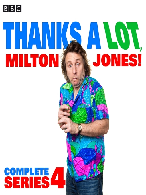 Title details for Thanks a Lot, Milton Jones!--Complete Series 4 by Milton Jones - Available